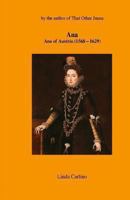 Ana: Ana of Austria 0955598036 Book Cover