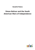 Simon Bol�var a jihoamerick� v�lky za nez�vislost 3752460563 Book Cover
