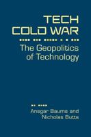Tech Cold War: The Geopolitics of Technology 1962551563 Book Cover