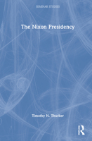 The Nixon Presidency 0367500930 Book Cover