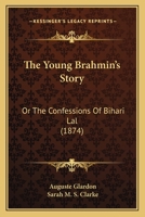 The Young Brahmin's Story: Or The Confessions Of Bihari Lal 1165690969 Book Cover