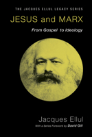 Jesus and Marx: From Gospel to Ideology 0802802974 Book Cover