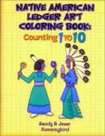 Native American Ledger Art Coloring Book: Counting 1 to 10 1570671192 Book Cover