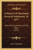 A History Of Maryland: Upon The Basis Of McSherry 1175562254 Book Cover