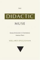 The Didactic Muse: Scenes of Instruction in Contemporary American Poetry 0691014604 Book Cover