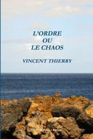 L'ORDRE OU LE CHAOS (French Edition) 2877826252 Book Cover