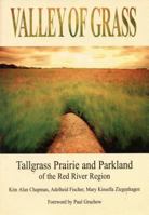 Valley of Grass: Tall Grass Prairie and Parkland of the Red River Valley (Outdoor Essays & Reflections) 0878391274 Book Cover