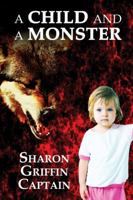 A Child and a Monster 1448943639 Book Cover