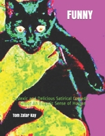 Funny: Dyslexic and Delicious Satirical Comedic-Humor An Eclectic Sense of Human B089TT3WD9 Book Cover