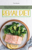 Renal Diet: Eating Guidelines to Reverse Prediabetes and Manage Kidney Disease with a Healthy Diet. 1801890609 Book Cover