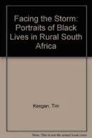 Facing The Storm: Portraits Of Black Lives In Rural South Africa 0821409247 Book Cover