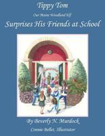 Tippy Tom Our Maine Woodland Elf Surprises His Friends at School 1943424225 Book Cover