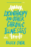 Lycanthropy and Other Chronic Illnesses 1683692349 Book Cover