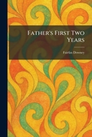 Father's First Two Years 1025653327 Book Cover