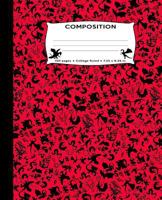 Composition: Dragons All Over Red Marble Composition Notebook College Ruled 7.5 by 9.25 in 150 pages for boys, girls, kids, students, teachers 172490082X Book Cover