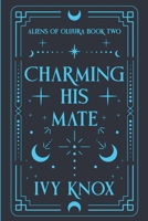 Charming His Mate (Discreet Cover) (Aliens of Oluura) B0F93NB3R1 Book Cover