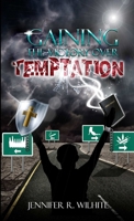 Gaining The Victory Over Temptation 1300906324 Book Cover