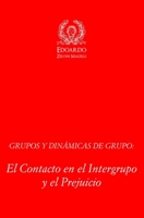 Grupos y Dinámicas de Grupo: El contacto en el Intergrupo y el Prejuicio 1973221012 Book Cover