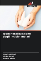 Ipomineralizzazione degli incisivi molari 6206636038 Book Cover