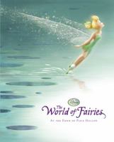 Disney Fairies: The World of Fairies - At the Dawn of Pixie Hollow 1423134087 Book Cover