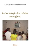 La Sociologie des médias au Maghreb (French Edition) 2414528834 Book Cover