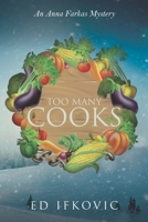 Too Many Cooks: An Anna Farkas Mystery 1708412832 Book Cover
