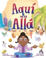Aquí no es Allá: Here is not There (Spanish Edition) 1736894536 Book Cover
