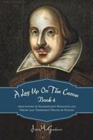 A Leg Up On The Canon Book 4: Adaptations of Shakespeare's Romances and Poetry and Thompson's Hound of Heaven 1475945221 Book Cover