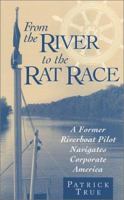 From the River to the Rat Race 1577362527 Book Cover