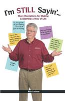 I'm Still Sayin'...: More Revelations for Making Leadership a Way of Life 0578488930 Book Cover