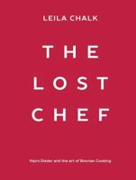 The Lost Chef: Hajro Dizdar and the art of Bosnian Cooking 0648073815 Book Cover