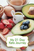 My 21 Day Keto Journey: 21 Day Keto diet food journal with habit, mood, exercise tracker, diet, shopping list, activity tracker for healthy lifestyle 1099602270 Book Cover