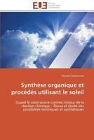 Synthèse Organique Et Procédés Utilisant Le Soleil 3841781268 Book Cover