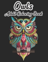 Owls adult coloring book: Wonderful Owls Designs for Stress Relief, Relaxation and Boost Creativity B08CWBFB48 Book Cover