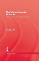 Changing Japanese Suburbia (Japanese Studies) 0710303815 Book Cover