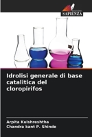 Idrolisi generale di base catalitica del cloropirifos (Italian Edition) 6207606957 Book Cover