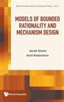 Models of Bounded Rationality and Mechanism Design 9813141328 Book Cover