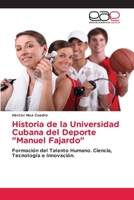 Historia de la Universidad Cubana del Deporte Manuel Fajardo 620303083X Book Cover