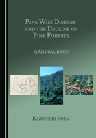 Pine Wilt Disease and the Decline of Pine Forests 1527572242 Book Cover