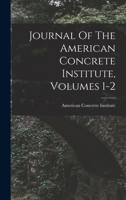 Journal Of The American Concrete Institute, Volumes 1-2 1015594557 Book Cover