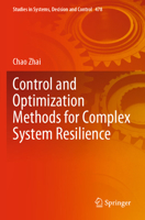 Control and Optimization Methods for Complex System Resilience 9819930529 Book Cover