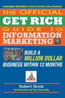 The Official Get Rich Guide to Information Marketing: Build a Million-Dollar Business in 12 Months 1599184109 Book Cover