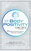 The Body Positivity Card Deck: 53 Strategies for Body Acceptance, Appreciation and Respect 1683732944 Book Cover
