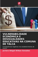 Vulnerabilidade Económica E Desigualdades Educativas Na Comuna de Talca (Portuguese Edition) 6208380251 Book Cover