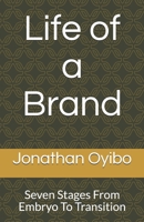 Life of a Brand: Seven Stages From Embryo To Transition B0874LCNJF Book Cover