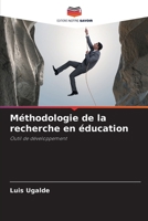 Méthodologie de la recherche en éducation: Outil de développement 620631491X Book Cover