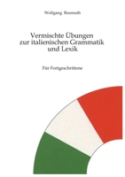 Vermischte Übungen zur italienischen Grammatik und Lexik: Für Fortgeschrittene 3384843363 Book Cover