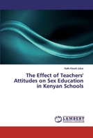 The Effect of Teachers' Attitudes on Sex Education in Kenyan Schools 6139833752 Book Cover