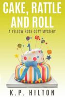 Cake, Rattle and Roll 1537531433 Book Cover