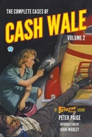 The Complete Cases of Cash Wale, Volume 2 (Dime Detective Library) 161827743X Book Cover